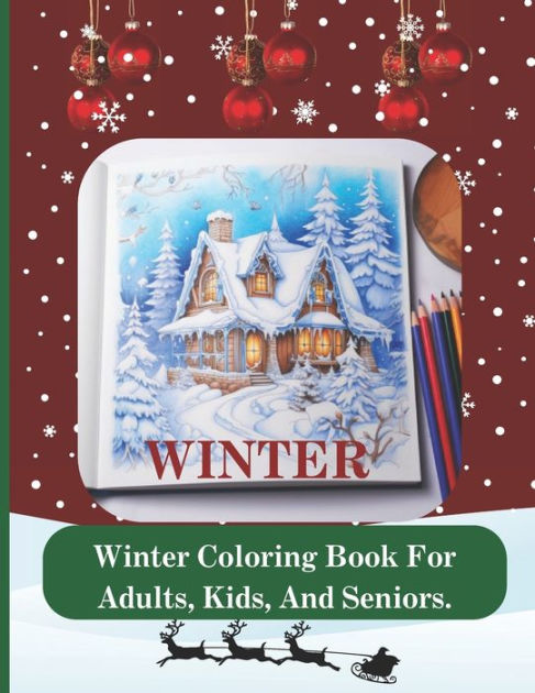 Facinating Winter Coloring Book For Adults, Kids, And Seniors: 50